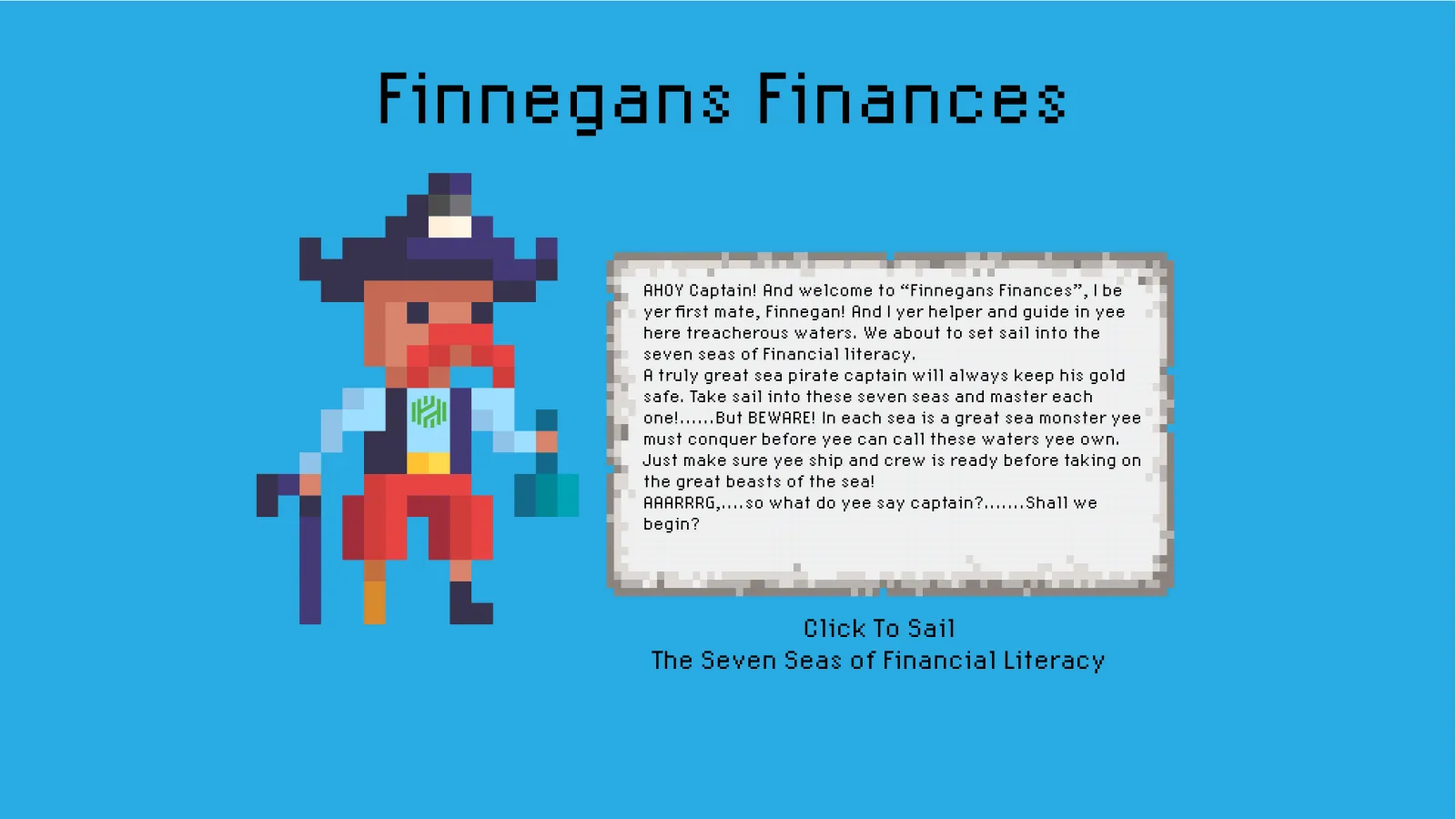 Meet your first mate, he will guide you along your journey and give you tips along the way