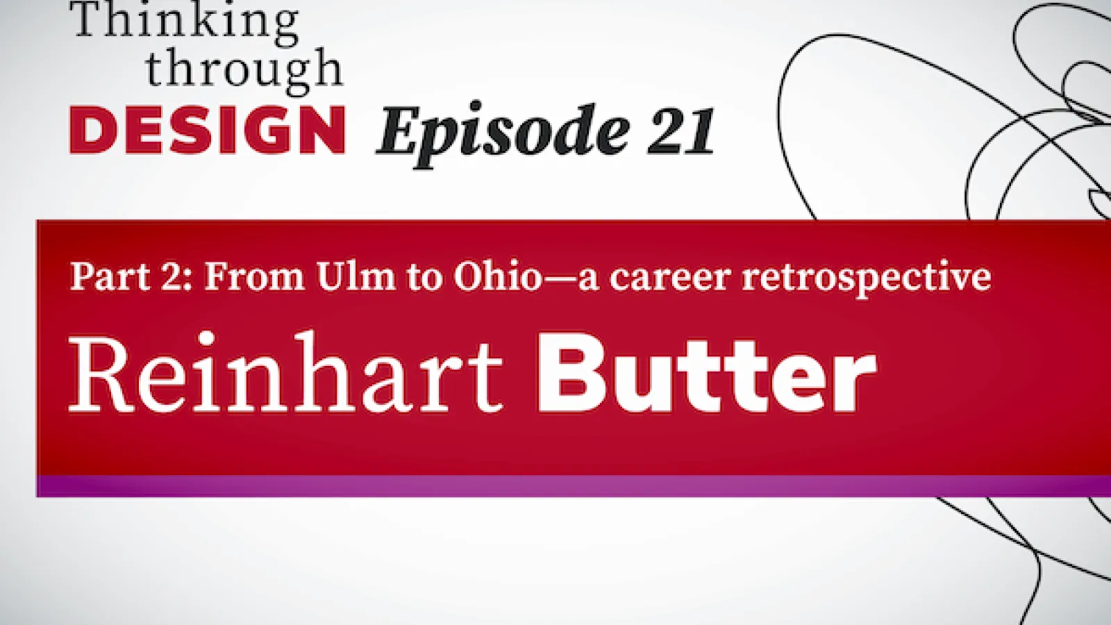 Episode 21 of the Thinking through Design podcast is now available.