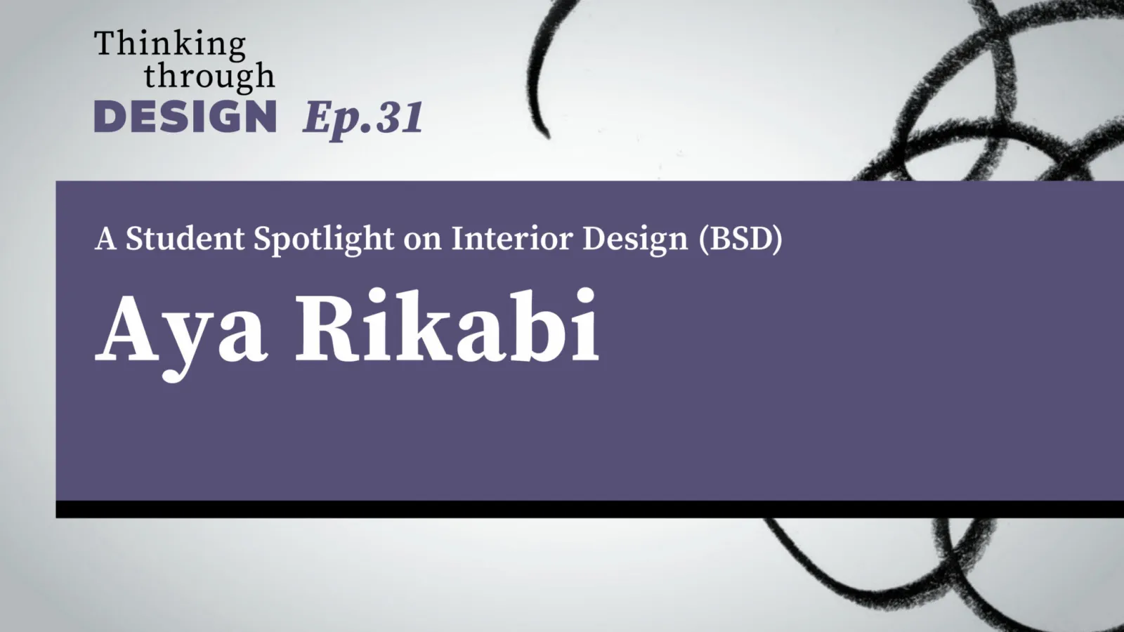 Thinking through Design Episode 31 with guest Aya Rikabi